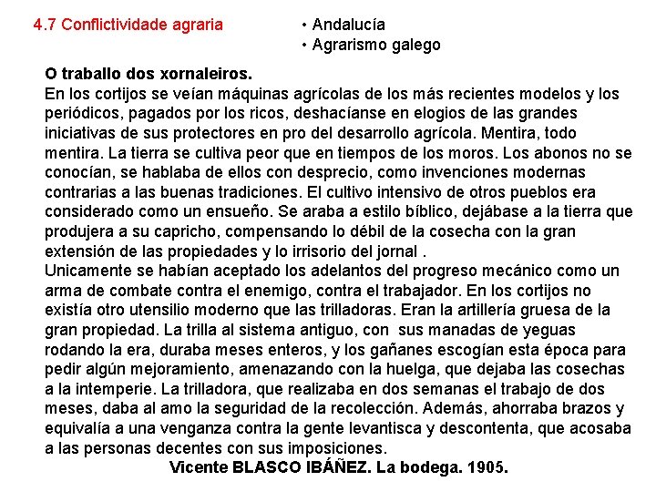 4. 7 Conflictividade agraria • Andalucía • Agrarismo galego O traballo dos xornaleiros. En