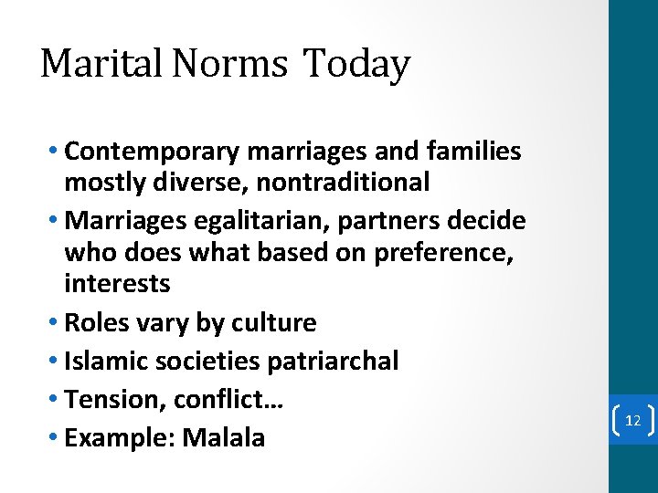 Marital Norms Today • Contemporary marriages and families mostly diverse, nontraditional • Marriages egalitarian,