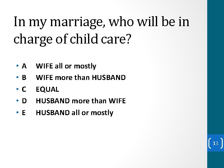 In my marriage, who will be in charge of child care? • • •