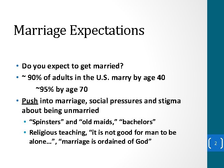 Marriage Expectations • Do you expect to get married? • ~ 90% of adults