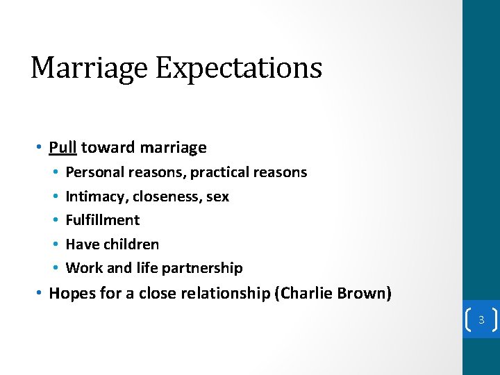 Marriage Expectations • Pull toward marriage • • • Personal reasons, practical reasons Intimacy,