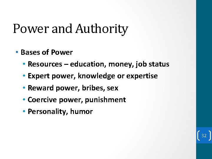 Power and Authority • Bases of Power • Resources – education, money, job status