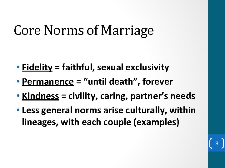 Core Norms of Marriage • Fidelity = faithful, sexual exclusivity • Permanence = “until