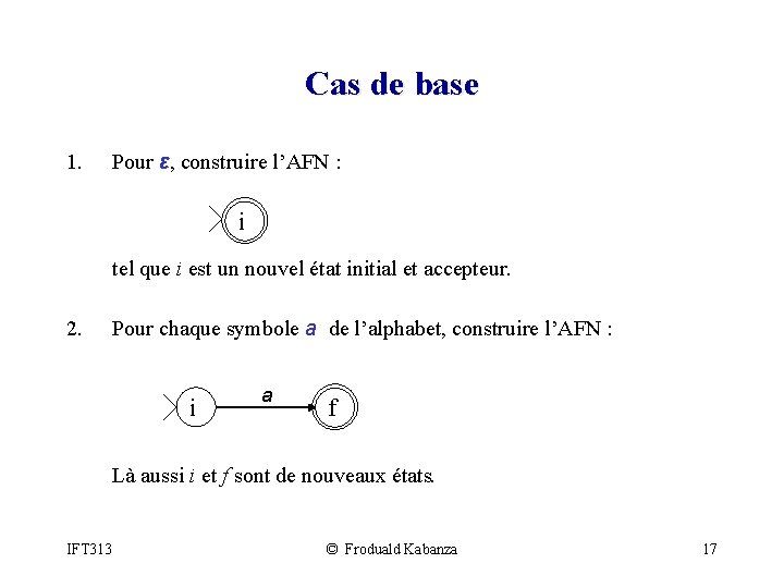 Cas de base 1. Pour ε, construire l’AFN : i tel que i est