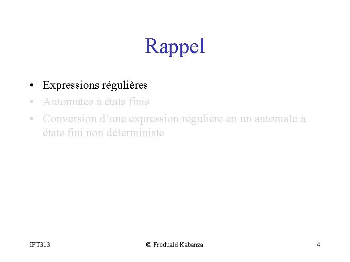 Rappel • Expressions régulières • Automates à états finis • Conversion d’une expression régulière
