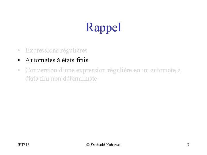 Rappel • Expressions régulières • Automates à états finis • Conversion d’une expression régulière