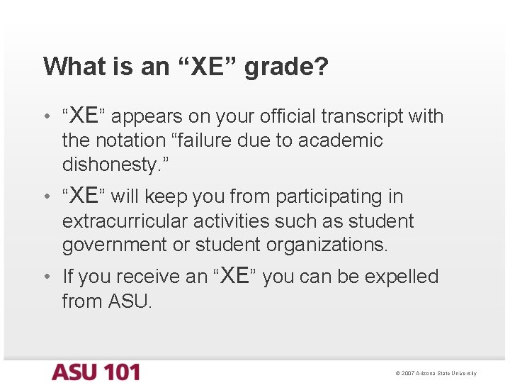 What is an “XE” grade? • “XE” appears on your official transcript with the