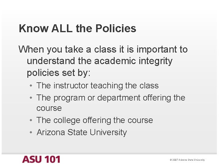 Know ALL the Policies When you take a class it is important to understand