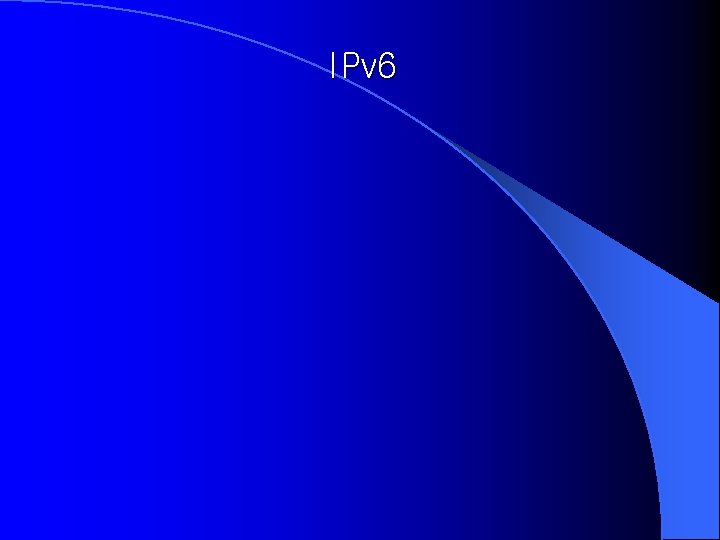 IPv 6 