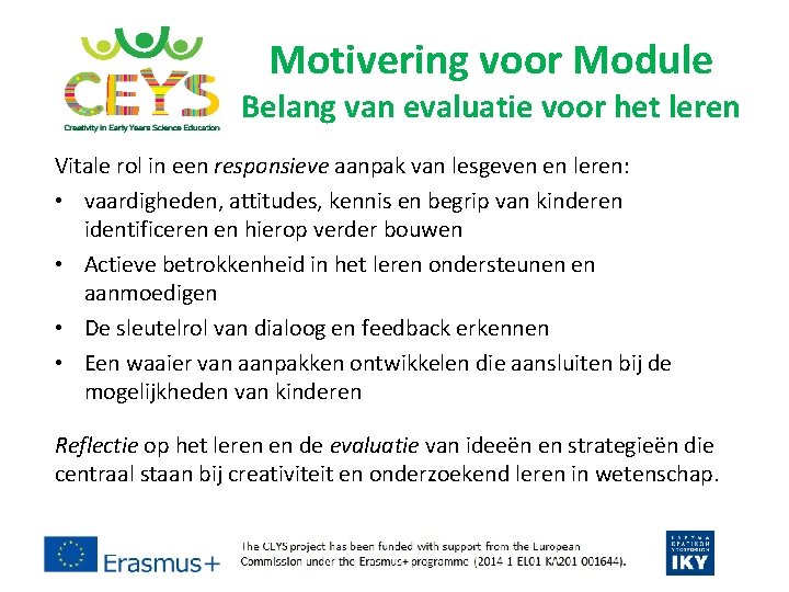 Motivering voor Module Belang van evaluatie voor het leren Vitale rol in een responsieve