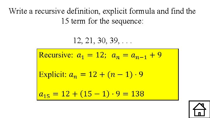 Write a recursive definition, explicit formula and find the 15 term for the sequence: