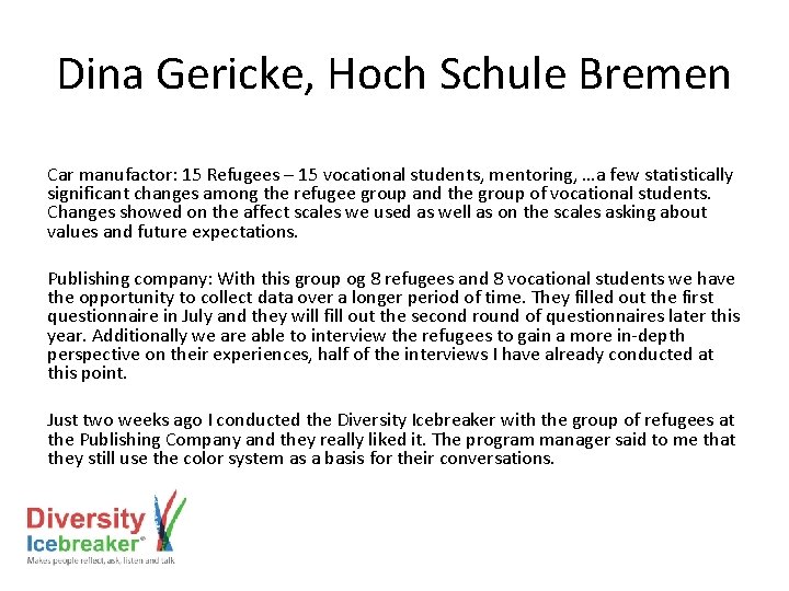 Dina Gericke, Hoch Schule Bremen Car manufactor: 15 Refugees – 15 vocational students, mentoring,