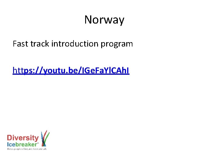 Norway Fast track introduction program https: //youtu. be/IGe. Fa. Yl. CAh. I 