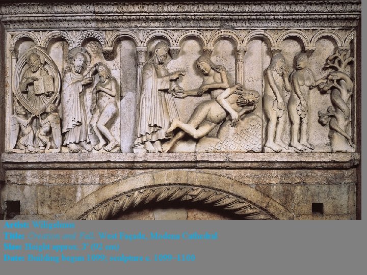 Artist: Wiligelmus Title: Creation and Fall, West Façade, Modena Cathedral Size: Height approx. 3'