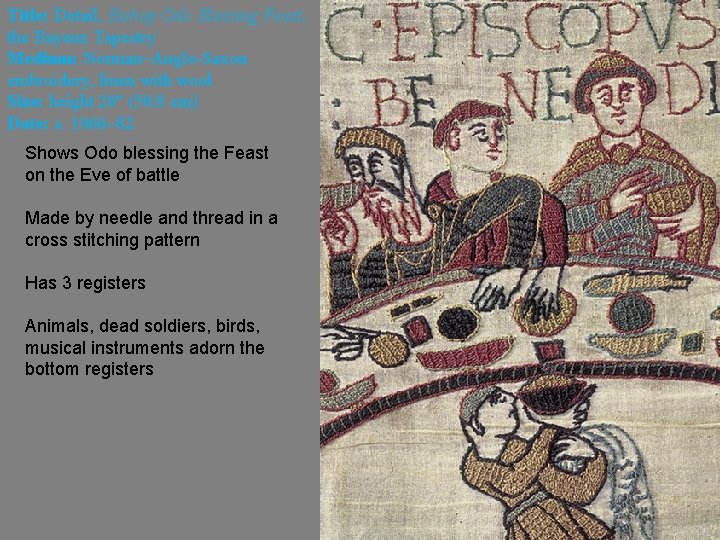 Title: Detail, Bishop Odo Blessing Feast, the Bayeux Tapestry Medium: Norman–Anglo-Saxon embroidery, linen with