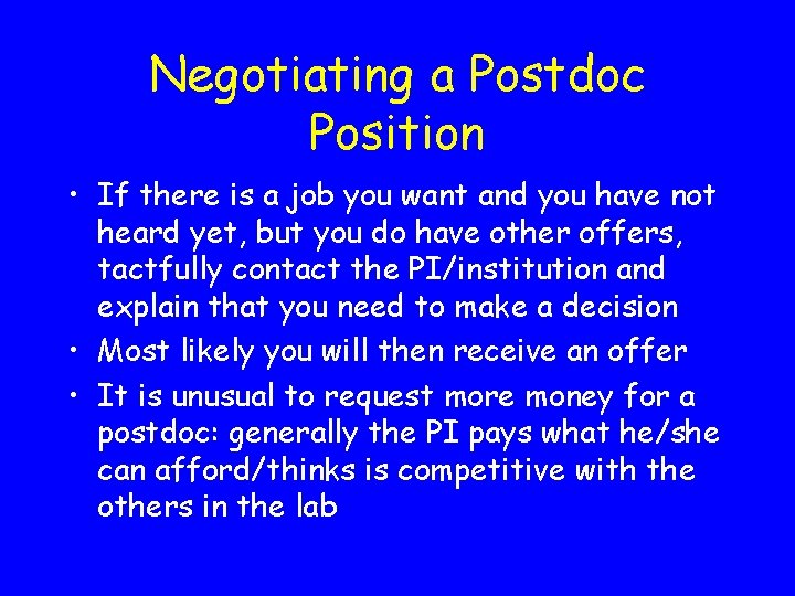 Negotiating a Postdoc Position • If there is a job you want and you