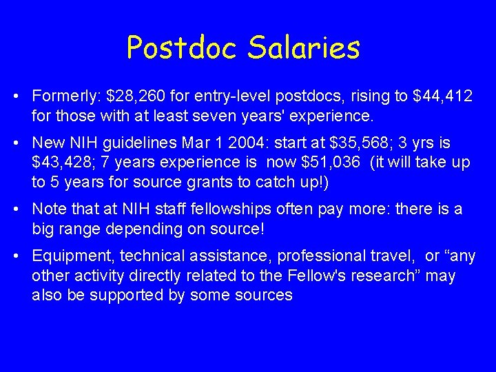 Postdoc Salaries • Formerly: $28, 260 for entry-level postdocs, rising to $44, 412 for