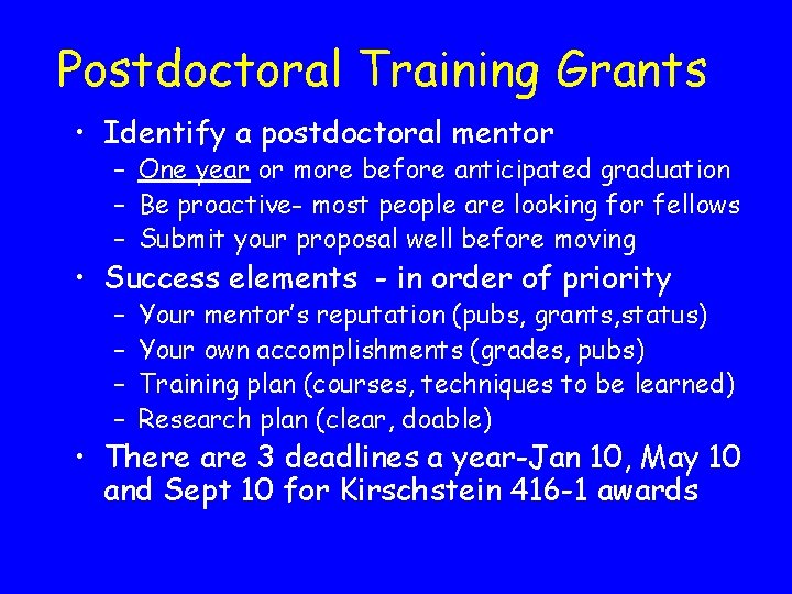 Postdoctoral Training Grants • Identify a postdoctoral mentor – One year or more before