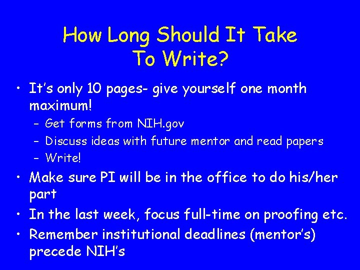 How Long Should It Take To Write? • It’s only 10 pages- give yourself