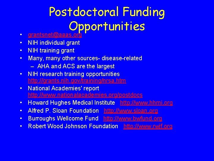  • • • Postdoctoral Funding Opportunities grantsnet@aaas. org NIH individual grant NIH training