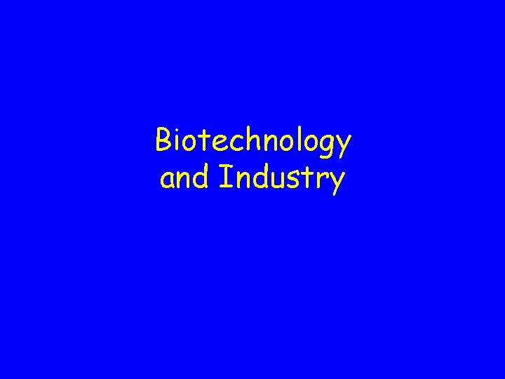 Biotechnology and Industry 