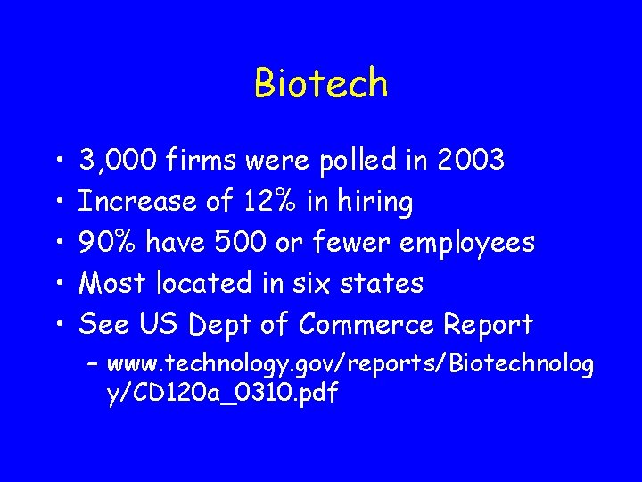 Biotech • • • 3, 000 firms were polled in 2003 Increase of 12%
