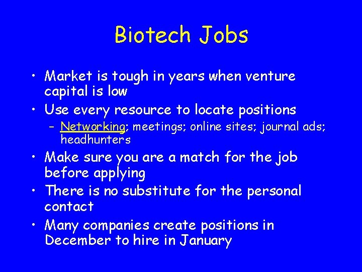 Biotech Jobs • Market is tough in years when venture capital is low •