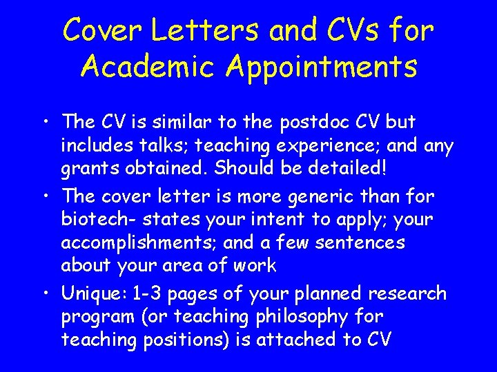 Cover Letters and CVs for Academic Appointments • The CV is similar to the