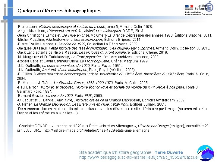 Quelques références bibliographiques -Pierre Léon, Histoire économique et sociale du monde, tome 5, Armand