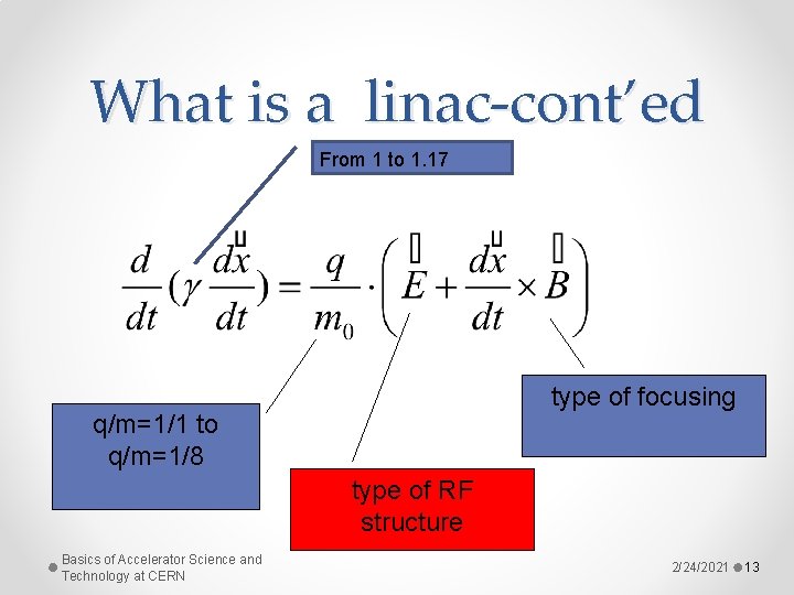 What is a linac-cont’ed From 1 to 1. 17 type of focusing q/m=1/1 to What is a linac-cont’ed From 1 to 1. 17 type of focusing q/m=1/1 to