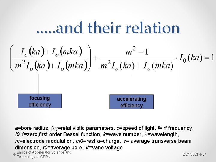 . . . and their relation focusing efficiency accelerating efficiency a=bore radius, , =relativistic