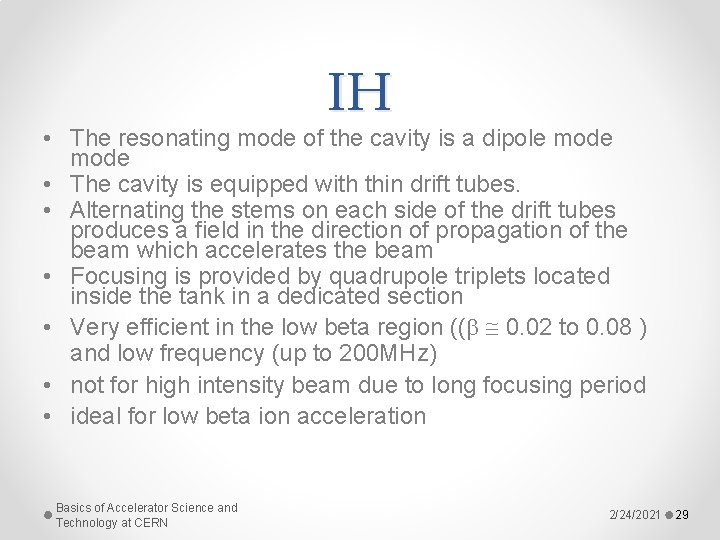 IH • The resonating mode of the cavity is a dipole mode • The IH • The resonating mode of the cavity is a dipole mode • The