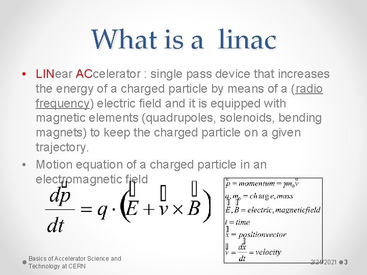 What is a linac • LINear ACcelerator : single pass device that increases the What is a linac • LINear ACcelerator : single pass device that increases the
