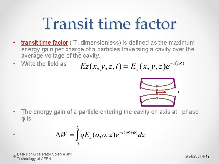 Transit time factor • transit time factor ( T, dimensionless) is defined as the Transit time factor • transit time factor ( T, dimensionless) is defined as the