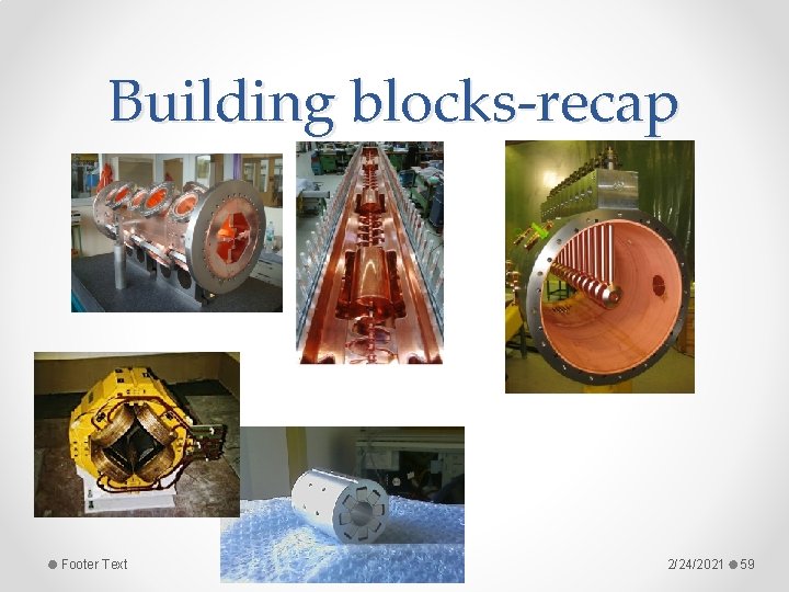 Building blocks-recap Footer Text 2/24/2021 59 Building blocks-recap Footer Text 2/24/2021 59