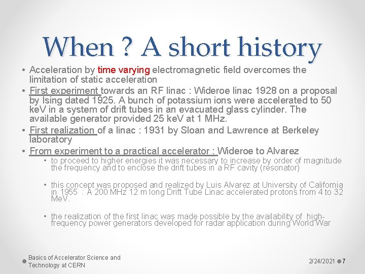 When ? A short history • Acceleration by time varying electromagnetic field overcomes the When ? A short history • Acceleration by time varying electromagnetic field overcomes the