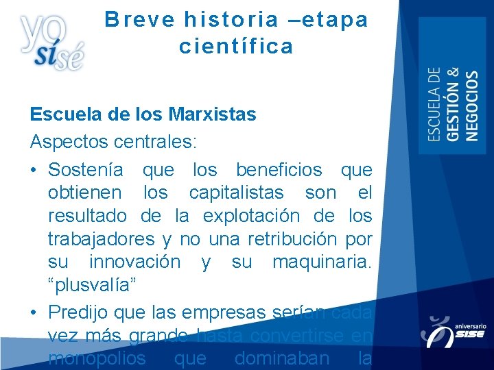 Breve historia –etapa científica Escuela de los Marxistas Aspectos centrales: • Sostenía que los Breve historia –etapa científica Escuela de los Marxistas Aspectos centrales: • Sostenía que los