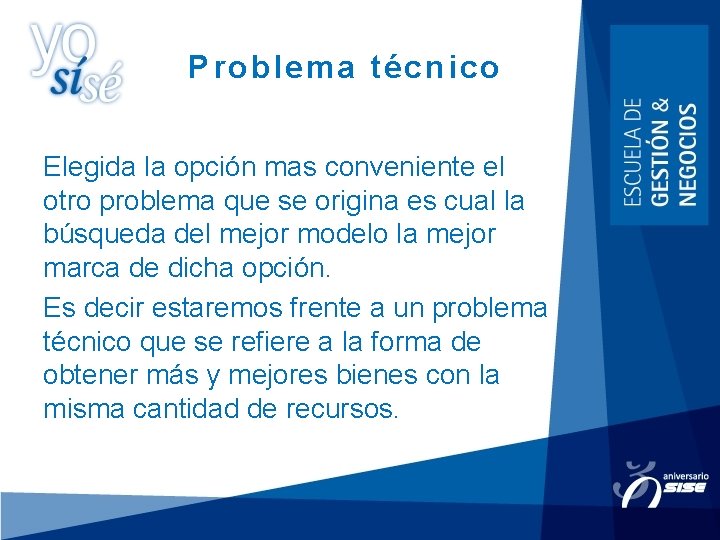 Problema técnico Elegida la opción mas conveniente el otro problema que se origina es Problema técnico Elegida la opción mas conveniente el otro problema que se origina es