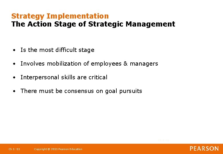 Strategy Implementation The Action Stage of Strategic Management • Is the most difficult stage