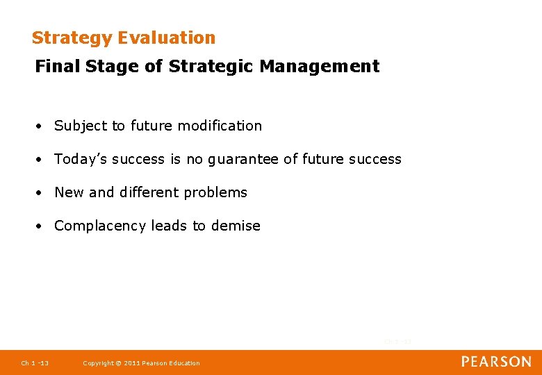 Strategy Evaluation Final Stage of Strategic Management • Subject to future modification • Today’s