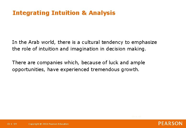 Integrating Intuition & Analysis In the Arab world, there is a cultural tendency to