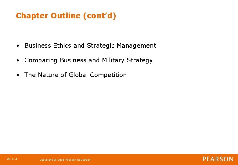 Chapter Outline (cont’d) • Business Ethics and Strategic Management • Comparing Business and Military