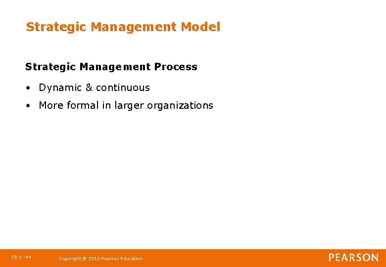 Strategic Management Model Strategic Management Process • Dynamic & continuous • More formal in