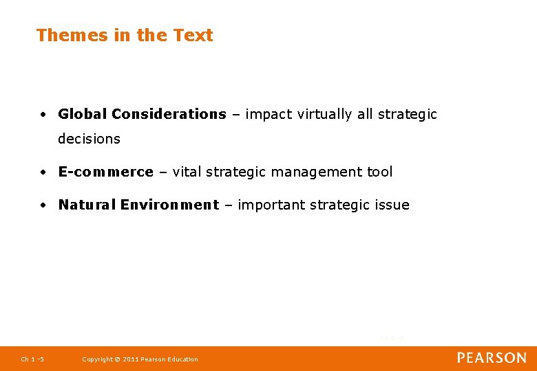 Themes in the Text • Global Considerations – impact virtually all strategic decisions •