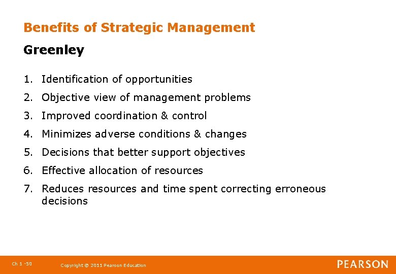 Benefits of Strategic Management Greenley 1. Identification of opportunities 2. Objective view of management