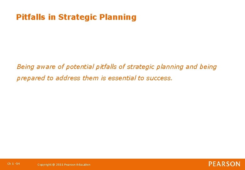 Pitfalls in Strategic Planning Being aware of potential pitfalls of strategic planning and being