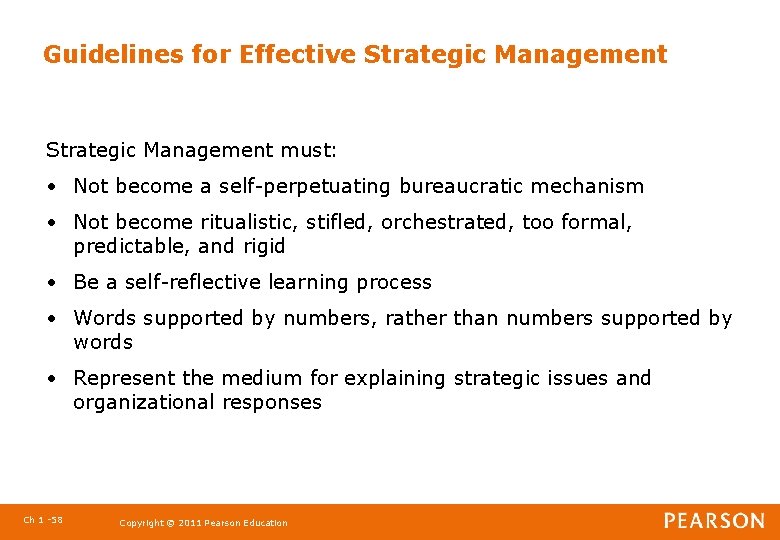 Guidelines for Effective Strategic Management must: • Not become a self-perpetuating bureaucratic mechanism •
