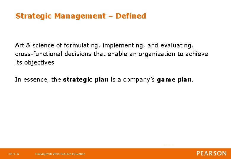 Strategic Management – Defined Art & science of formulating, implementing, and evaluating, cross-functional decisions