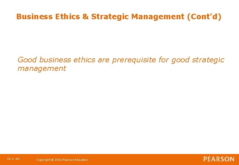 Business Ethics & Strategic Management (Cont’d) Good business ethics are prerequisite for good strategic
