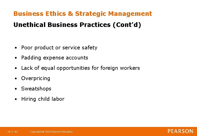 Business Ethics & Strategic Management Unethical Business Practices (Cont’d) • Poor product or service